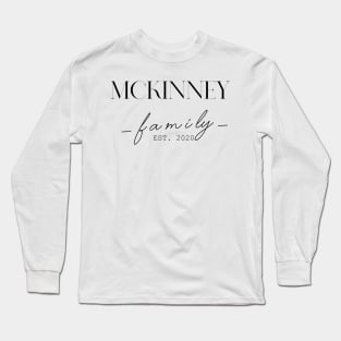 Mckinney Family EST. 2020, Surname, Mckinney Long Sleeve T-Shirt